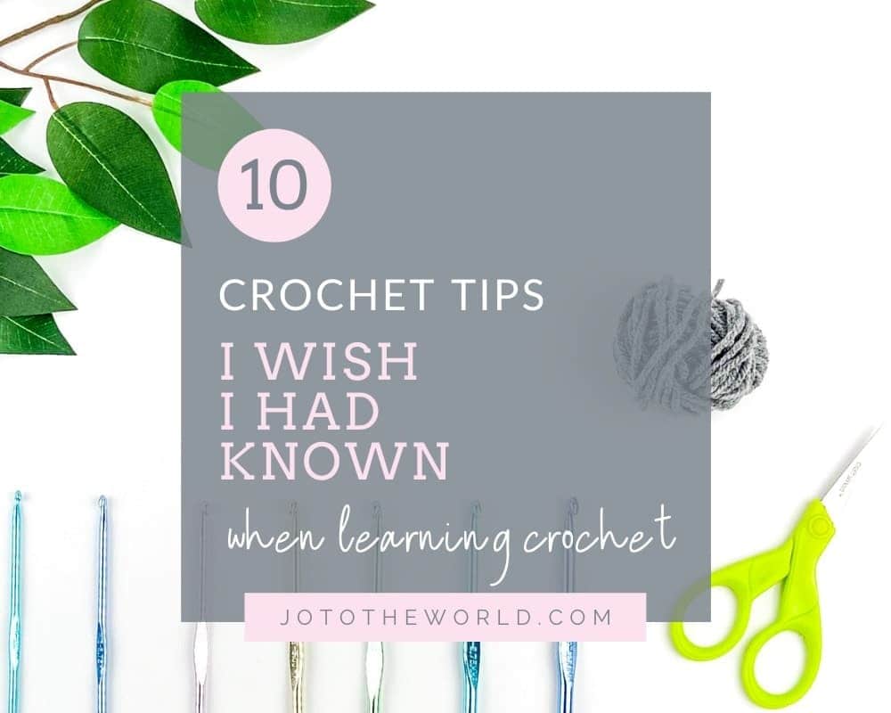 10 Crochet Tips I Wish I Had Known When Learning Crochet